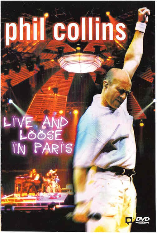 Phil Collins - Live And Loose In Paris 