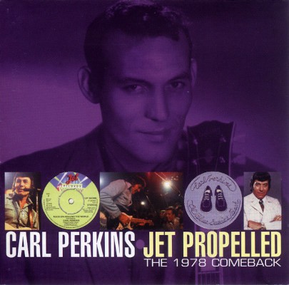 Carl Perkins - Jet Propelled - The 1978 Comeback (2003) /2CD