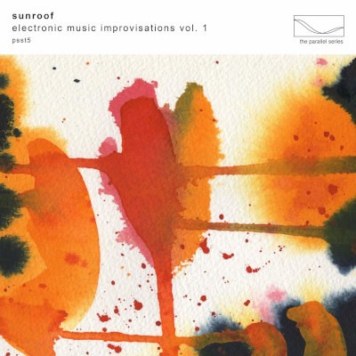 Sunroof - Electronic Music Improvisations Vol. 1 (Limited Edition, 2021) - Vinyl