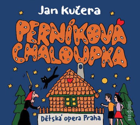 Jan Kučera / Dětská opera Praha - Perníková chaloupka (2021)