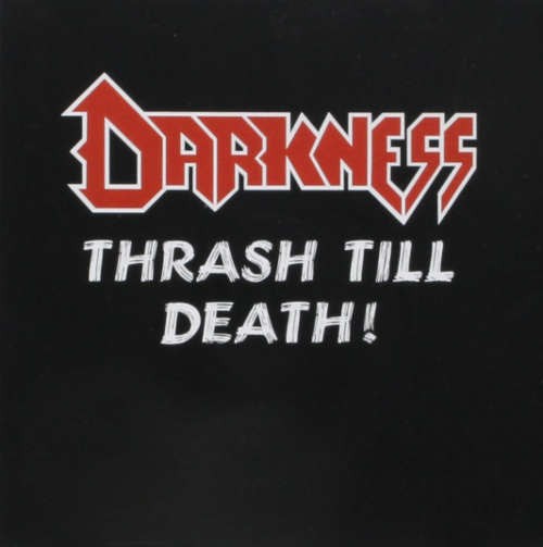 Darkness - Thrash Till Death  (2015) 