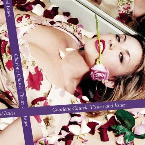 Charlotte Church - Tissues And Issues 