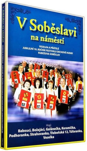 Veselka a přátelé - V Soběslavi na náměstí (DVD, 2006)
