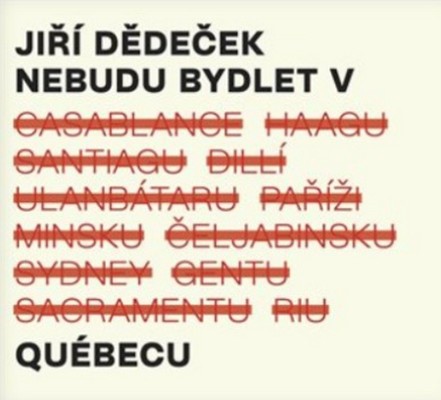 Jiří Dědeček - Nebudu bydlet v Québecu (2021)