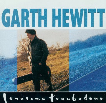 Garth Hewitt - Lonesome Troubadour (Kazeta, 1991) 