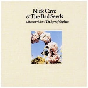 Nick Cave & The Bad Seeds - Abattoir Blues / The Lyre Of Orpheus 