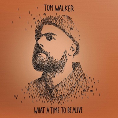 Tom Walker - What A Time To Be Alive (Deluxe Edition, 2019)
