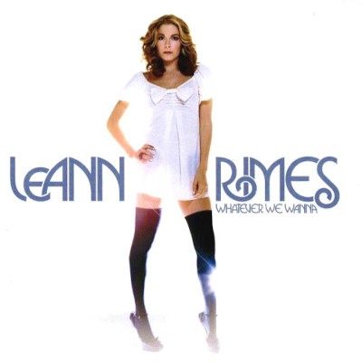 LeAnn Rimes - Whatever We Wanna (2006)