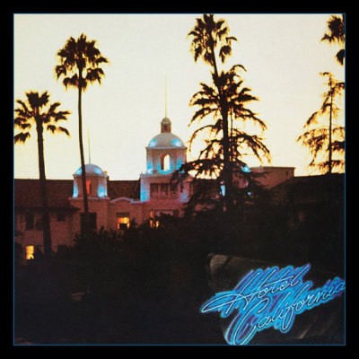 Eagles - Hotel California (40th Anniversary, Reedice 2017) 