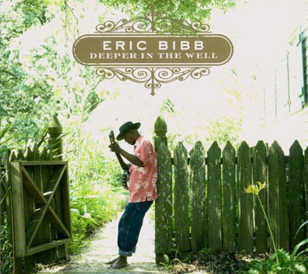 Eric Bibb - Deeper In The Well (2012)