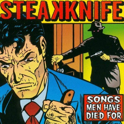Steakknife - Songs Men Have Died For (1997) 