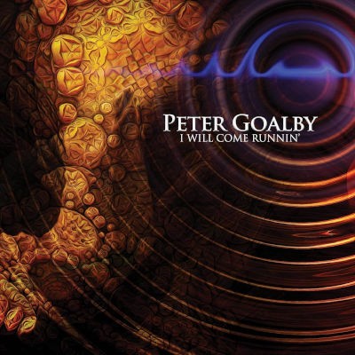 Peter Goalby - I Will Come Runnin' (2022)