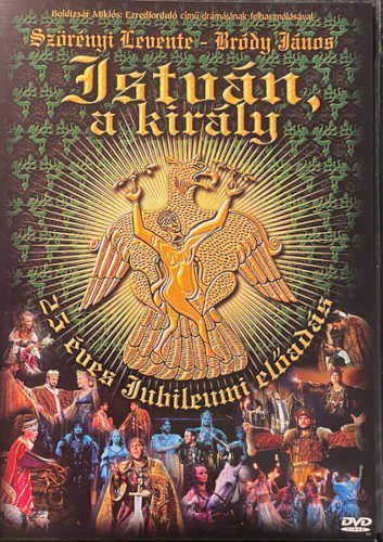 Film/Rocková opera - István, A Király 25 Éves Jubileumi Eloadás (2008) /DVD