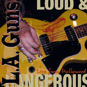 L.A. Guns - Loud & Dangerous: Live From Hollywood (2006) 
