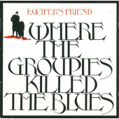 Lucifer's Friend - Where The Groupies Killed The Blues (Edice 1991)