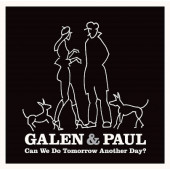 Galen & Paul - Can We Do Tomorrow Another Day? (2023)