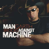 Garth Brooks - Man Against Machine (2014) 