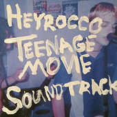 Heyrocco - Teenage Movie Soundtrack/Vinyl 