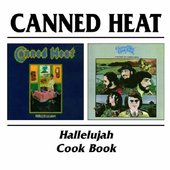 Canned Heat - Hallelujah / Cook Book 
