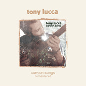 Tony Lucca - Canyon Songs (10th Anniversary Edition 2016) - Vinyl 
