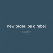 New Order - Be A Rebel (Remixed) (2021)