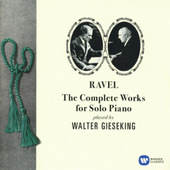 Maurice Ravel / Walter Gieseking - Kompletní Dílo Pro Klavír (2018) 