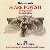 Alois Jirásek - Staré pověsti české/Z. Svěrák 