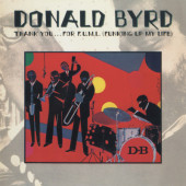 Donald Byrd - Thank You... For F.U.M.L. (Funking Up My Life) /Edice 2024