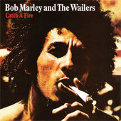 Bob Marley & The Wailers - Catch A Fire (Remastered 2001) 