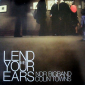Colin Towns & The NDR Big Band - Lend Me Your Ears (Digipack) 