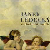 Janek Ledecký - Všichni dobří andělé (2014)