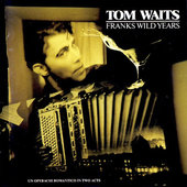 Tom Waits - Franks Wild Years (Edice 1995) 
