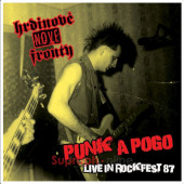 Hrdinové nové fronty - Punk a pogo. Live in Rockfest 87 (2023) - Vinyl