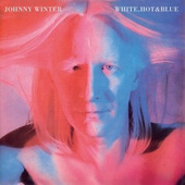 Johnny Winter - White, Hot & Blue (Reedice 2015) 