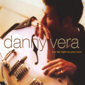 Danny Vera - For The Light In Your Eyes (Reedice 2020)