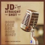 JD & The Straight Shot - Good Luck And Good Night (2018) 