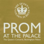 Various Artists - Prom At The Palace: The Queen's Concerts, Buckingham Palace (2002) 