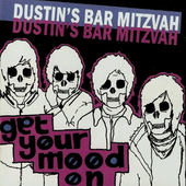 Dustin's Bar Mitzvah - Get Your Mood On (2006) 