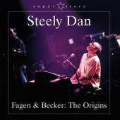 Steely Dan - Fagen & Becker: The Origins 