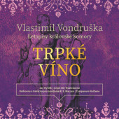Vlastimil Vondruška - Trpké víno - Letopisy královské komory (CD-MP3, 2021)