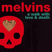 Melvins - A Walk With Love & Death (Limited Edition, 2017) - Vinyl 