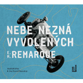 Erich Maria Remarque - Nebe nezná vyvolených (MP3, 2019)
