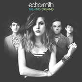 Echosmith - Talking Dreams (Reedice 2015)