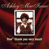 Ashley MacIsaac - Fine, Thank You Very Much - A Traditional Album (1996) 