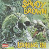 Savoy Brown - Looking In (Edice 1991)