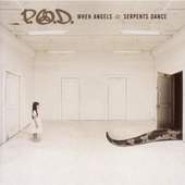 P.O.D. - When Angels & Serpents Dance (2008)