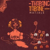 Thabang Tabane - Matjale (Digipack, 2018) 