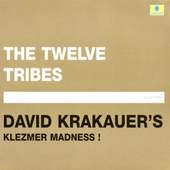 David Krakauer's Klezmer Madness! - Twelve Tribes 