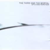 3rd And The Mortal - EP's And Rarities (2004)