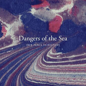 Dangers Of The Sea - Our Place In History (2017) 